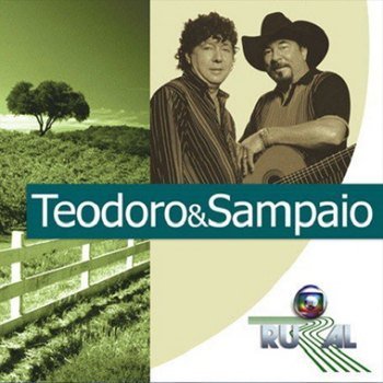 Teodoro & Sampaio - Trilhas Globo Rural (2006)