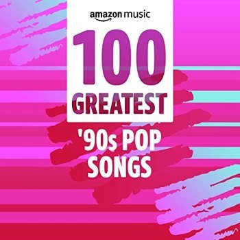 100 Greatest '90s Pop Songs (2022)