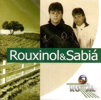 Rouxinol & Sabiá - Trilhas Globo Rural (2006)