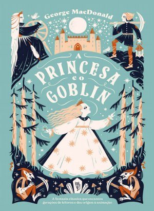 A Princesa e o Goblin - George MacDonald