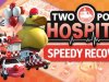 Two Point Hospital: Speedy Recovery