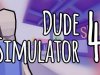 Dude Simulator 4