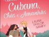 Uma Garota Cubana, Chás e Amanhãs - Laura Taylor Namey