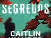 Segredos - Caitlin Wahrer