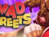 Mad Streets