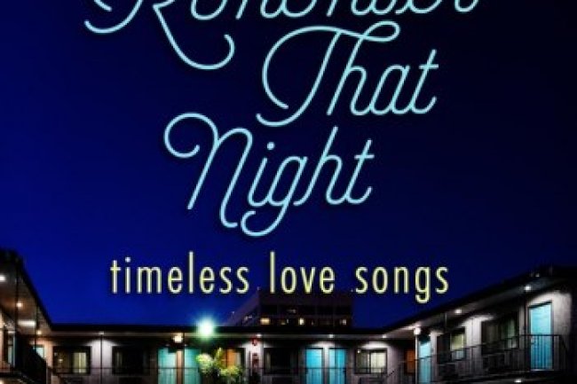Remember That Night - Timeless Love Songs (2022)
