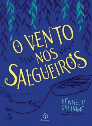 O Vento nos Salgueiros - Kenneth Grahame