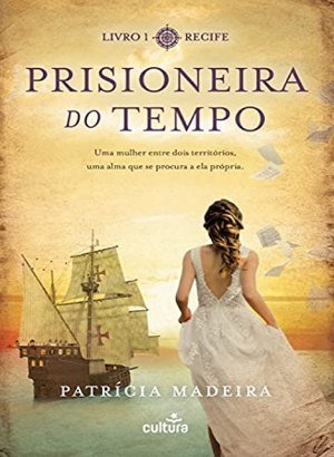 Recife (Prisioneira do Tempo Livro 1) - Patricia Madeira