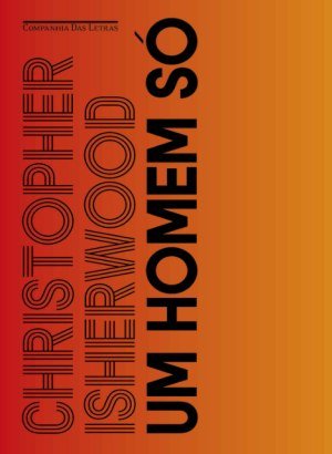 Um Homem Só - Christopher Isherwood