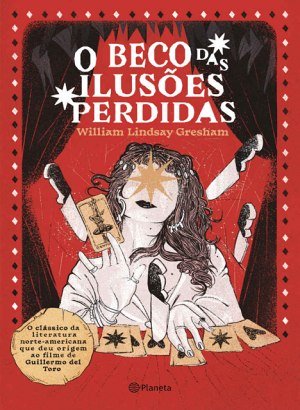 O Beco das Ilusões Perdidas - William Lindsay Gresham