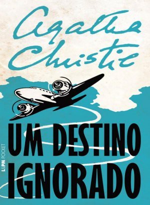 Um Destino Ignorado - Agatha Christie