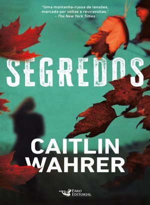 Segredos - Caitlin Wahrer