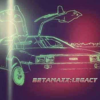 Betamaxx - Legacy (2012)