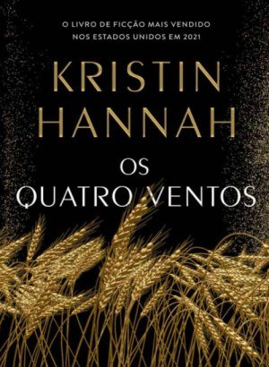 Os Quatro Ventos - Kristin Hannah
