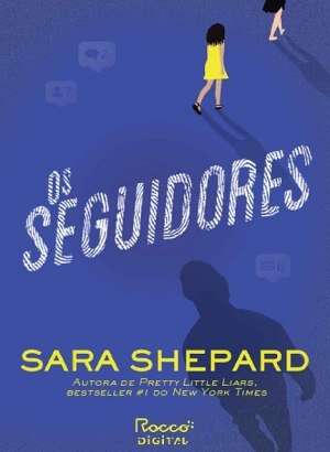 Os Seguidores - Sara Shepard