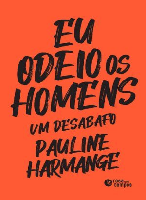 Eu Odeio os Homens - Pauline Harmange