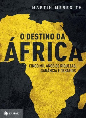 O Destino da África - Martin Meredith