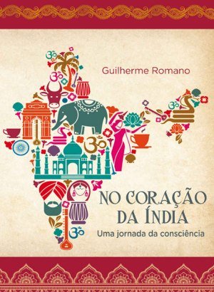 No Coração da Índia - Guilherme Roman