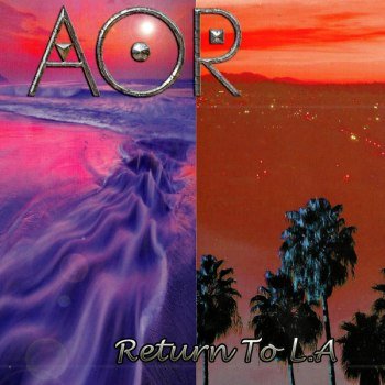 AOR - Return To L.A. (2015)