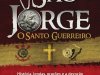 São Jorge - O Santo Guerreiro