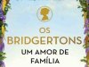 Os Bridgertons, um amor de família - Julia Quinn