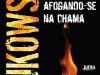 Queimando na Água, Afogando-se na Chama - Charles Bukowski