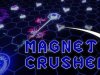 Magnet Crusher