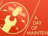 A Day of Maintenance