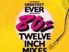 Greatest Ever 80s Twelve Inch Mixes [4CD] (2022)