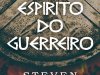 O Espírito do Guerreiro - Steven Pressfield