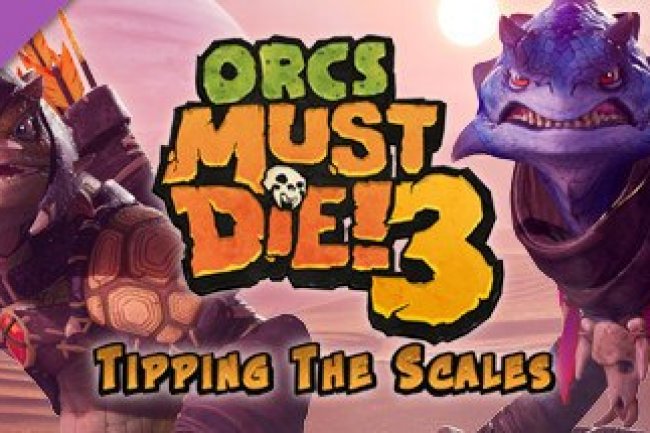 Orcs Must Die! 3 - Tipping the Scales DLC [PT-BR]