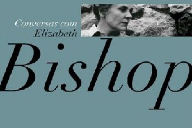 Conversas com Elizabeth Bishop - George Monteiro