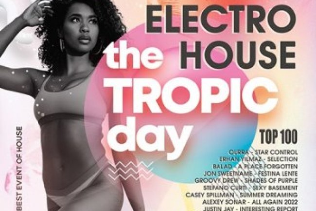 The Tropic Day: Electro House Session (2022)