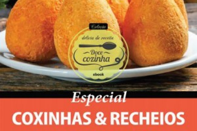 Delícia de Receita - Coxinhas & Recheios