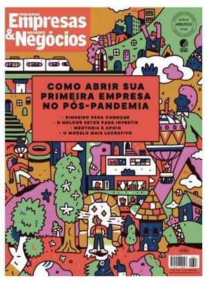 Pequenas Empresas & Grandes Negócios Ed 396 - Abril 2022