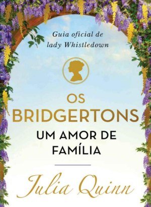 Os Bridgertons, um amor de família - Julia Quinn