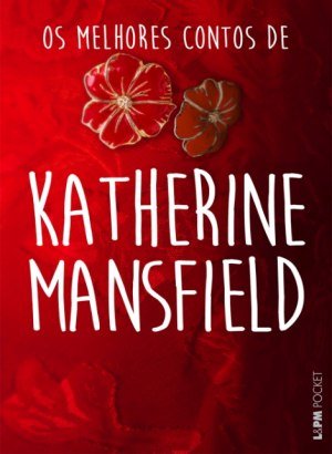 Os Melhores Contos de Katherine - Katherine Mansfield