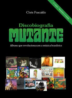 Discobiografia Mutante - Chris Fuscaldo
