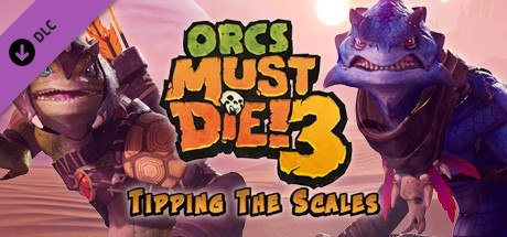 Orcs Must Die! 3 - Tipping the Scales DLC [PT-BR]