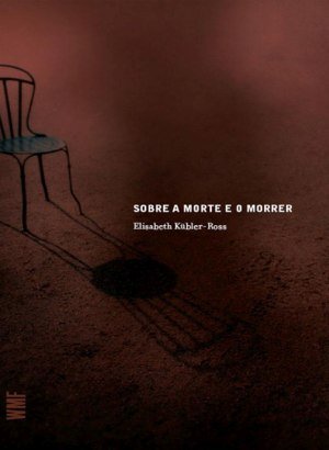Sobre a Morte e o Morrer - Elisabeth Kubler-Ross
