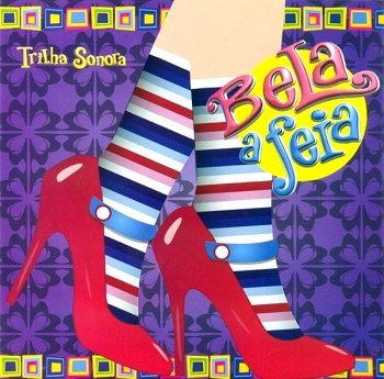 Bela, A Feia - Trilha Sonora (2009)