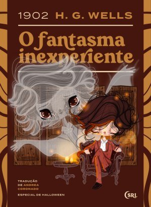 O Fantasma Inexperiente - H. G. Wells