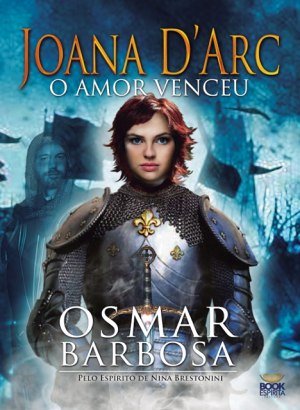 Joana D'Arc: O Amor Venceu - Osmar Barbosa