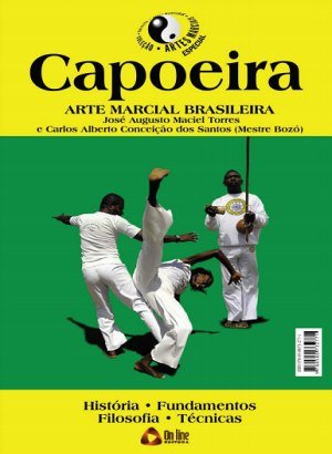 Capoeira - Arte Marcial Brasileira