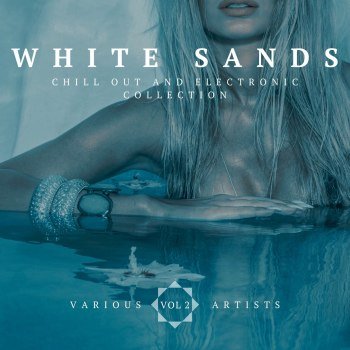 White Sands Vol. 2 [Chill Out And Electronic Collection] (2022)