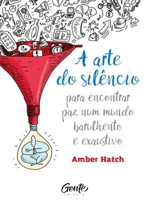 A Arte do Silêncio - Amber Hatch