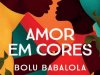 Amor em Cores - Bolu Babalola
