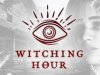 Witching Hour