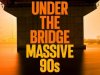 Under the Bridge - Massive 90s (2022)