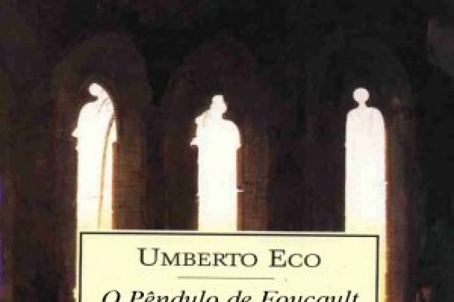 O Pêndulo de Foucault - Umberto Eco